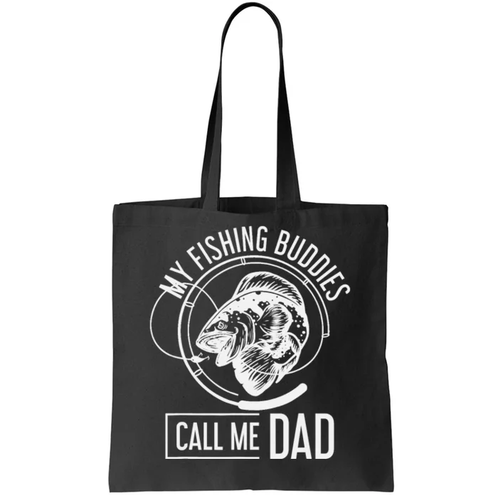 My Fishing Buddies Call Me Dad Fisherman Son Daddy Fishing Tote Bag