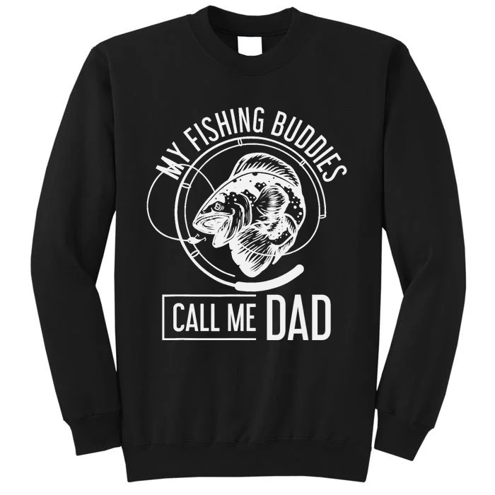 My Fishing Buddies Call Me Dad Fisherman Son Daddy Fishing Tall Sweatshirt