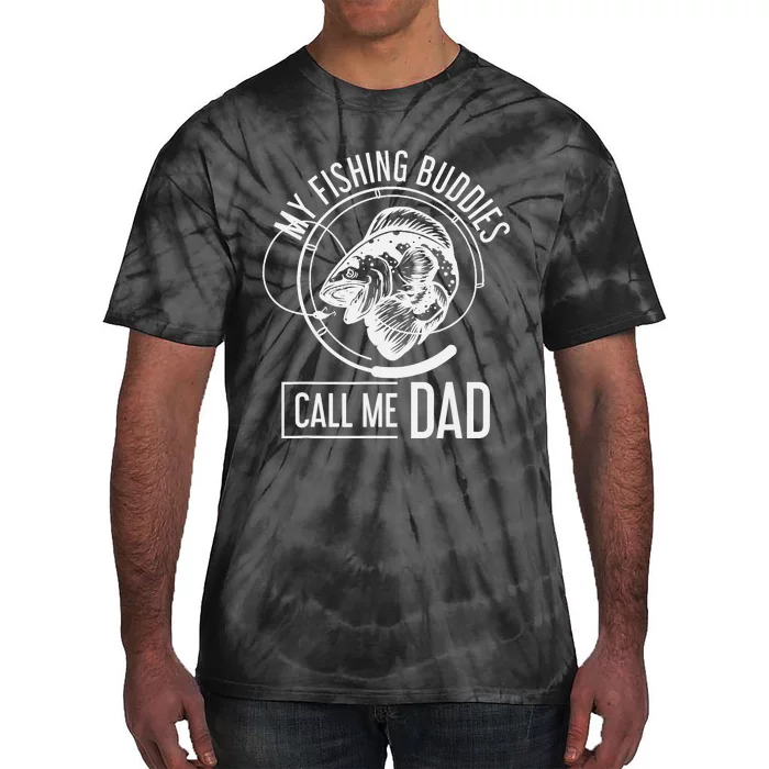 My Fishing Buddies Call Me Dad Fisherman Son Daddy Fishing Tie-Dye T-Shirt