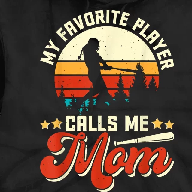 My Favorite Baseball Player Calls Me Mom Mothers Day Tie Dye Hoodie