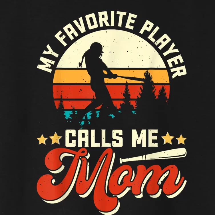 My Favorite Baseball Player Calls Me Mom Mothers Day Women's Crop Top Tee