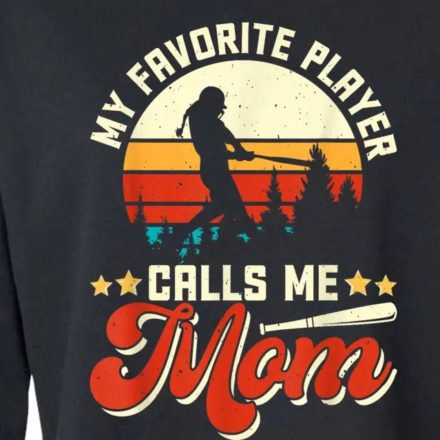 My Favorite Baseball Player Calls Me Mom Mothers Day Cropped Pullover Crew