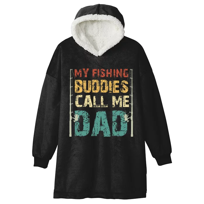 My Fishing Buddies Call Me Dad Father's Day Fisherman Daddy Hooded Wearable Blanket