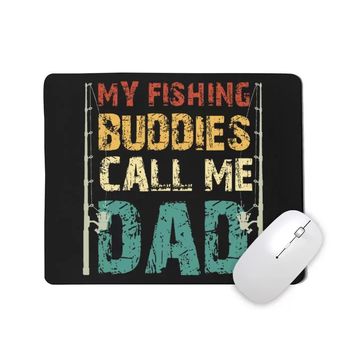 My Fishing Buddies Call Me Dad Father's Day Fisherman Daddy Mousepad