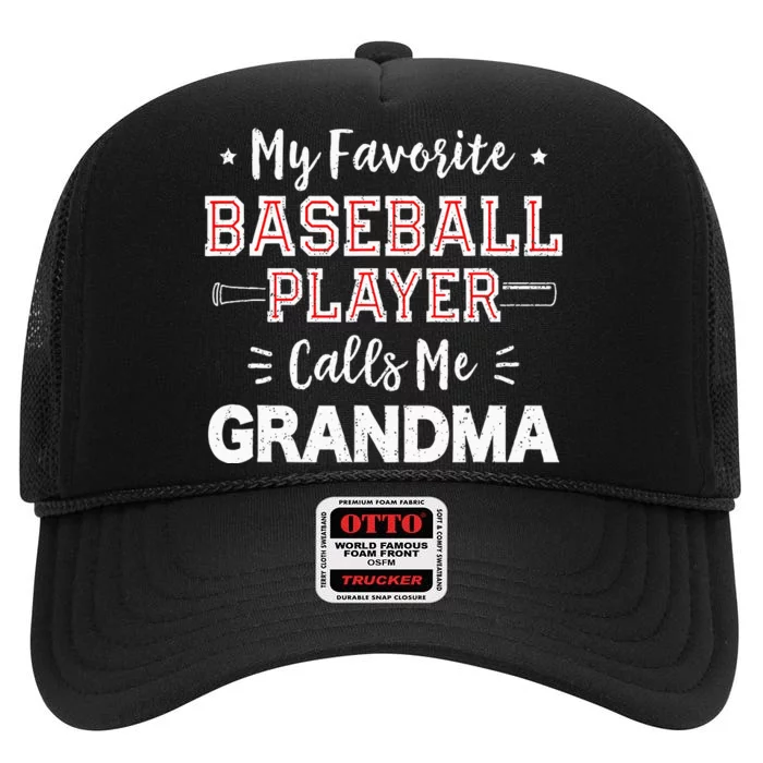 My Favorite Baseball Player Calls Me Grandma Baseball High Crown Mesh Trucker Hat