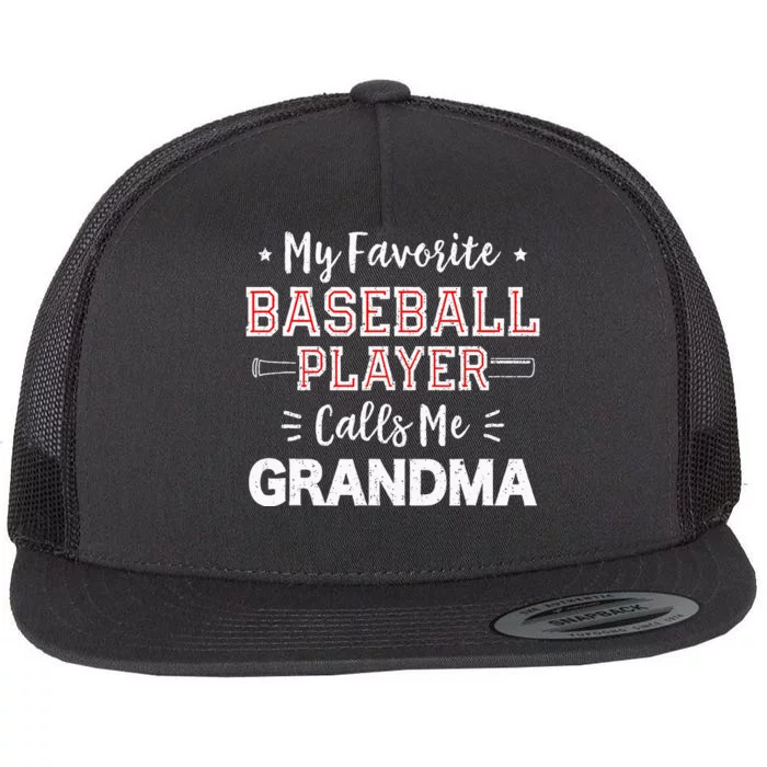 My Favorite Baseball Player Calls Me Grandma Baseball Flat Bill Trucker Hat