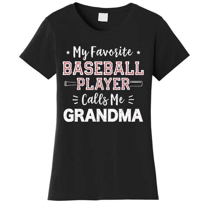 My Favorite Baseball Player Calls Me Grandma Baseball Women's T-Shirt