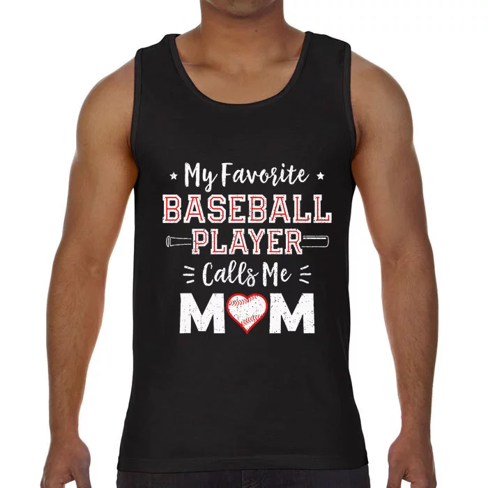 My Favorite Baseball Player Calls Me Mom Mom Baseball Comfort Colors® Tank Top