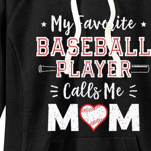 My Favorite Baseball Player Calls Me Mom Mom Baseball Women's Fleece Hoodie