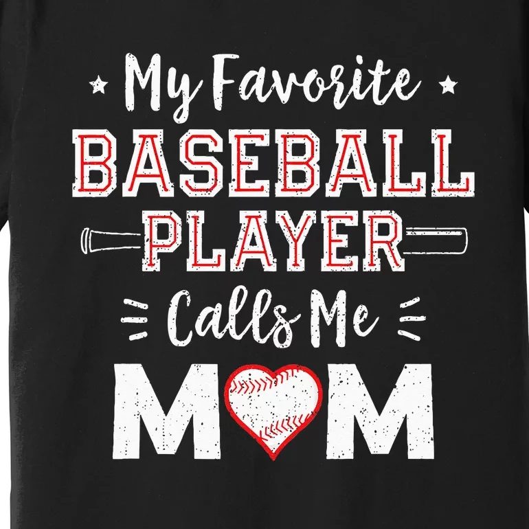 My Favorite Baseball Player Calls Me Mom Mom Baseball Premium T-Shirt