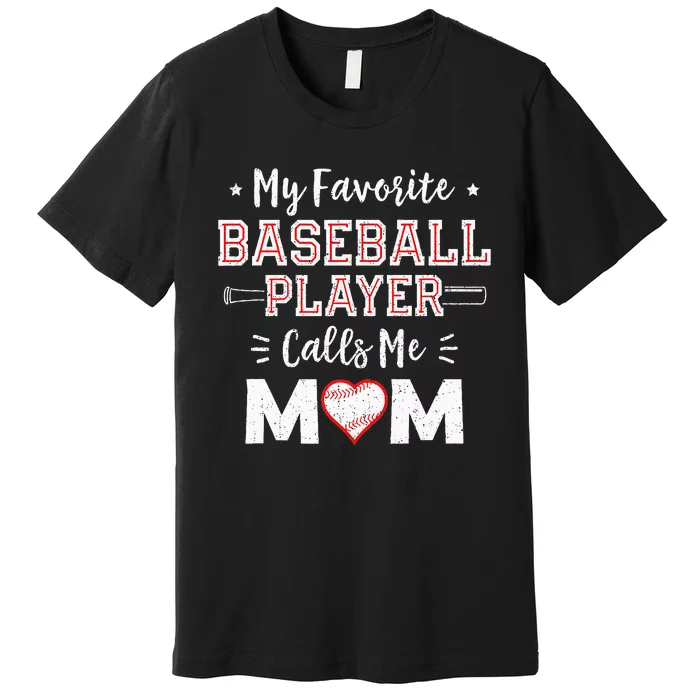 My Favorite Baseball Player Calls Me Mom Mom Baseball Premium T-Shirt