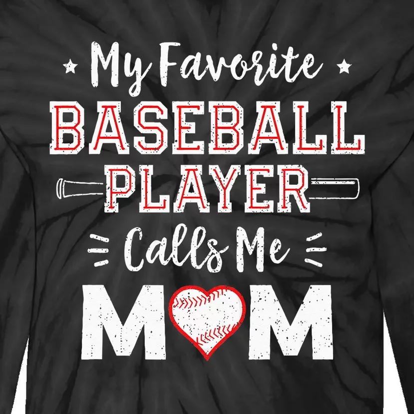 My Favorite Baseball Player Calls Me Mom Mom Baseball Tie-Dye Long Sleeve Shirt