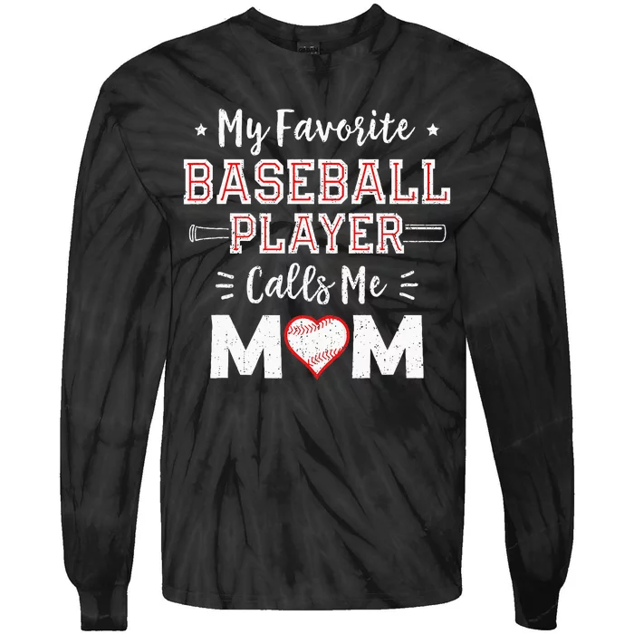 My Favorite Baseball Player Calls Me Mom Mom Baseball Tie-Dye Long Sleeve Shirt