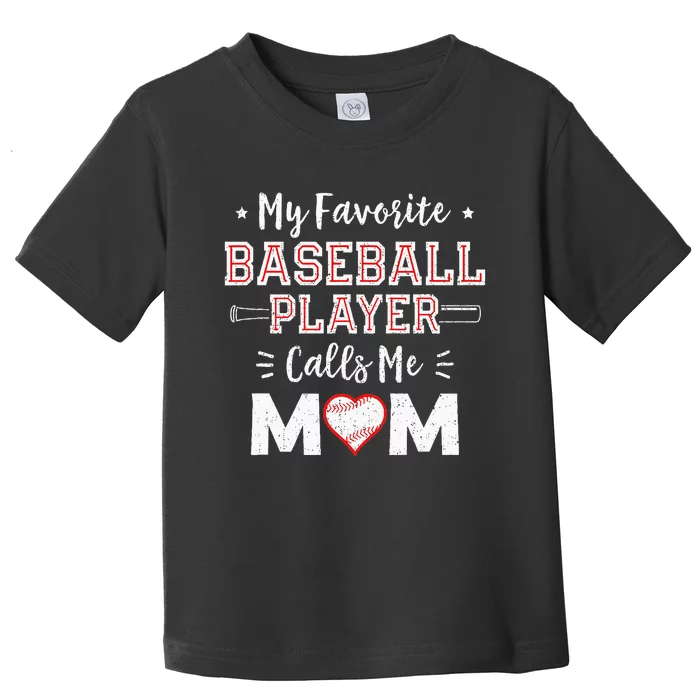 My Favorite Baseball Player Calls Me Mom Mom Baseball Toddler T-Shirt