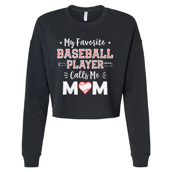 My Favorite Baseball Player Calls Me Mom Mom Baseball Cropped Pullover Crew