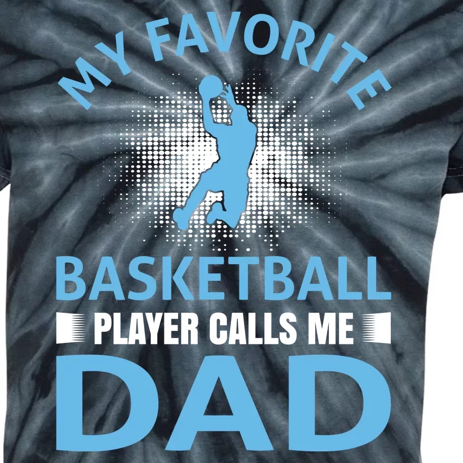 My Favorite Basketball Player Calls Me Dad Kids Tie-Dye T-Shirt