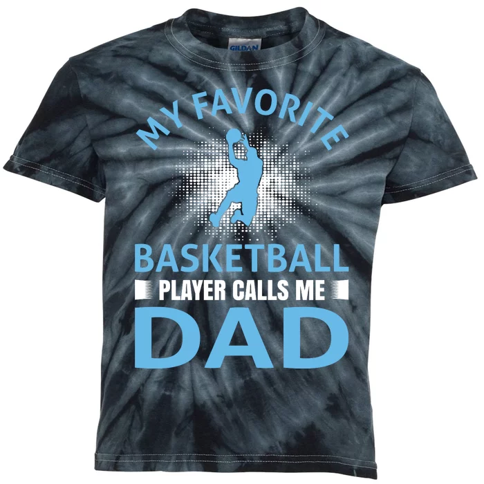 My Favorite Basketball Player Calls Me Dad Kids Tie-Dye T-Shirt