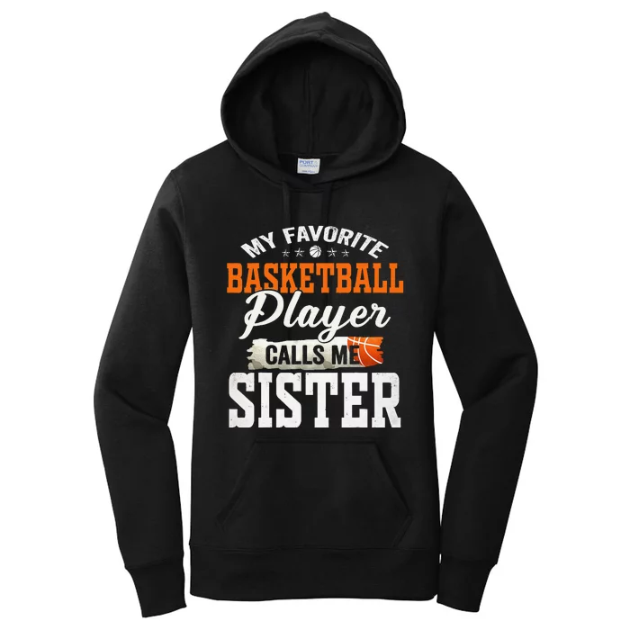 My Favorite Basketball Player Calls Me Sister Women's Pullover Hoodie