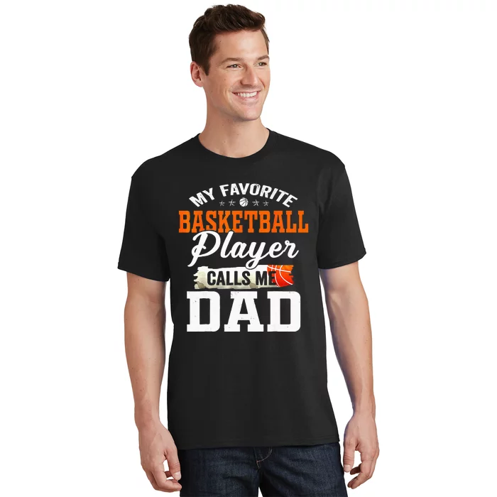 My Favorite Basketball Player Calls Me Ball Dad Fathers Day T-Shirt