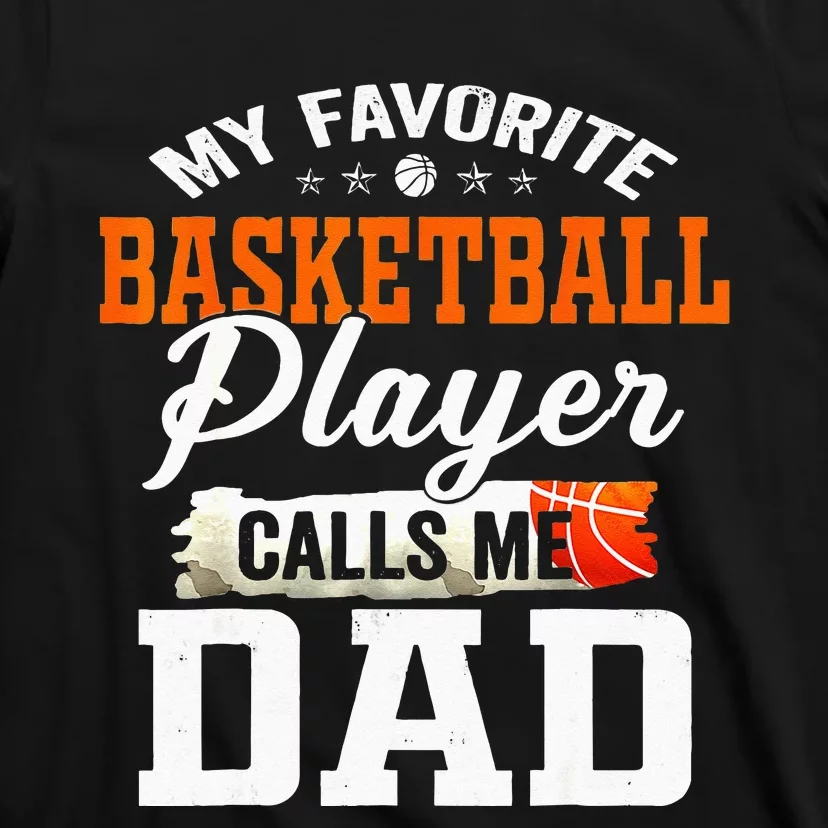 My Favorite Basketball Player Calls Me Ball Dad Fathers Day T-Shirt