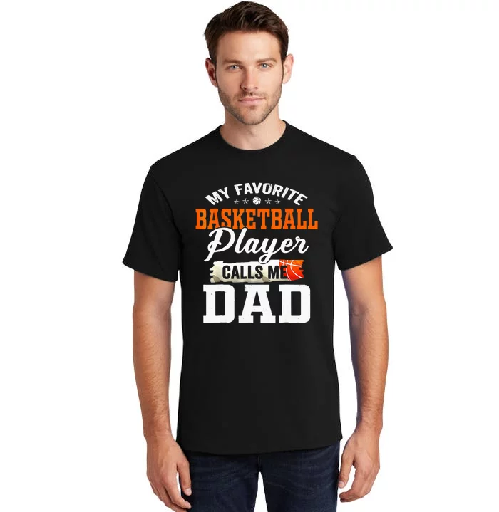 My Favorite Basketball Player Calls Me Ball Dad Fathers Day Tall T-Shirt