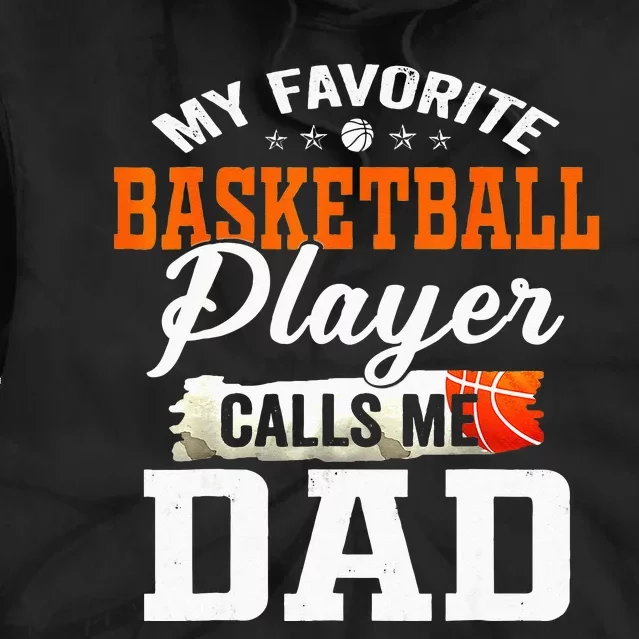 My Favorite Basketball Player Calls Me Ball Dad Fathers Day Tie Dye Hoodie