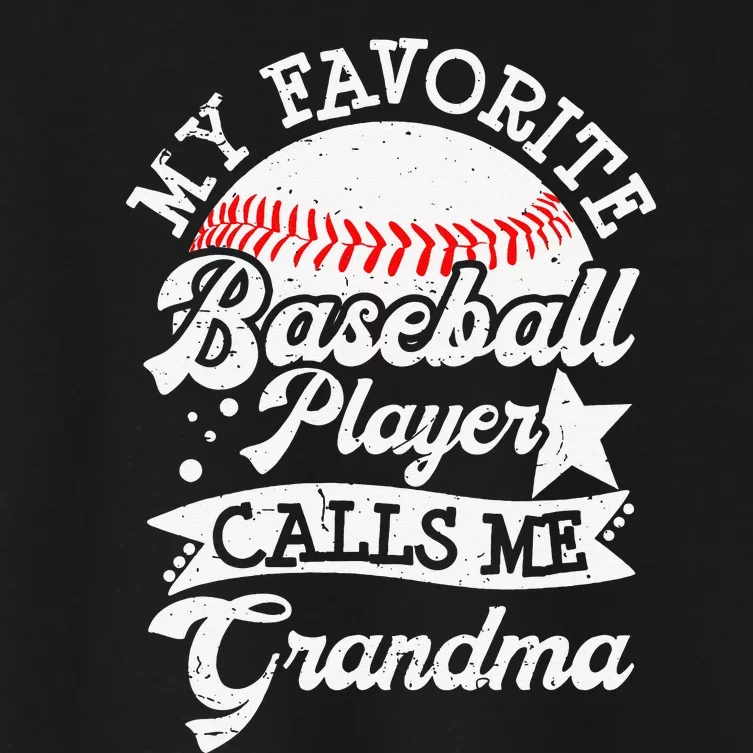 My Favorite Baseball Player Calls Me Grandma Baseball Family Women's Crop Top Tee