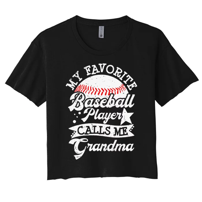 My Favorite Baseball Player Calls Me Grandma Baseball Family Women's Crop Top Tee