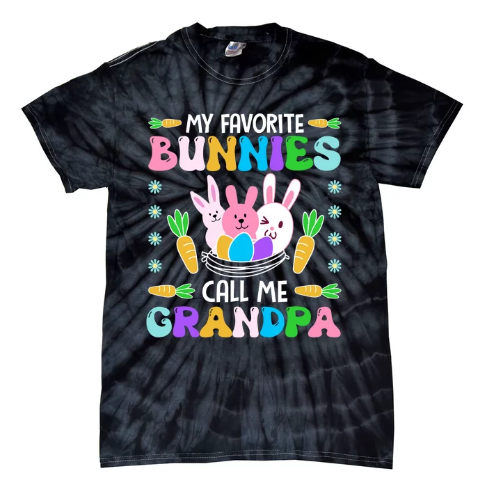 My Favorite Bunnies Call Me Grandpa Easter Day Matching Family Tie-Dye T-Shirt