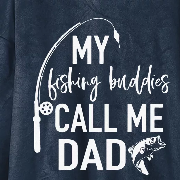 My Fishing Buddies Call Me Dad Father Day Birthday Hooded Wearable Blanket