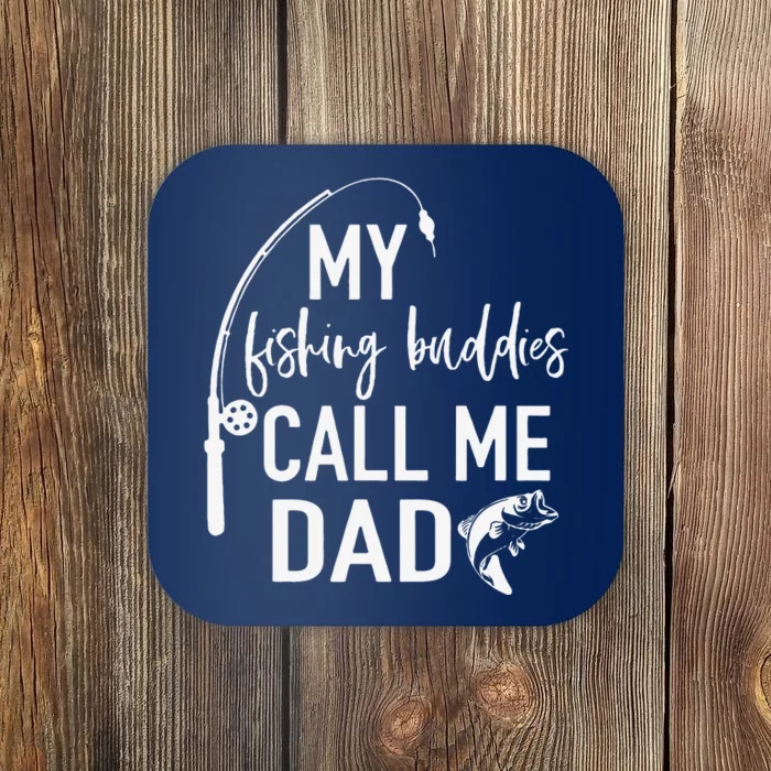 My Fishing Buddies Call Me Dad Father Day Birthday Coaster