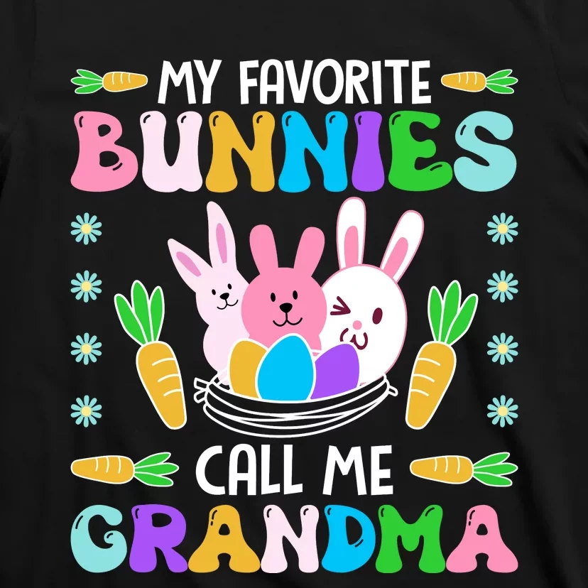 My Favorite Bunnies Call Me Grandma Easter Day Matching Family T-Shirt