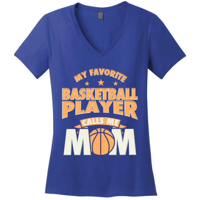 My Favorite Basketball Player Calls Me Mom Basketball Mom Funny Gift Women's V-Neck T-Shirt