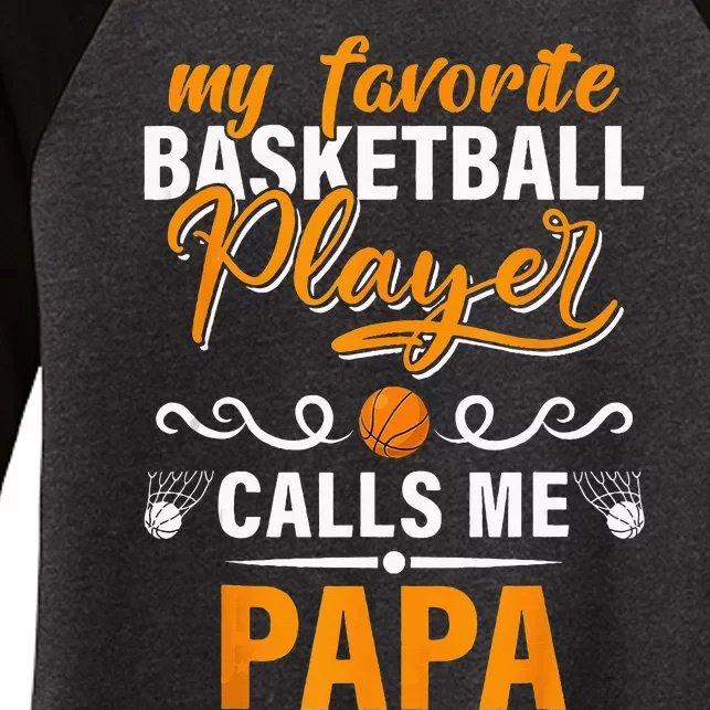 My Favorite Basketball Player Calls Me Papa Fathers Day Gift Women's Tri-Blend 3/4-Sleeve Raglan Shirt