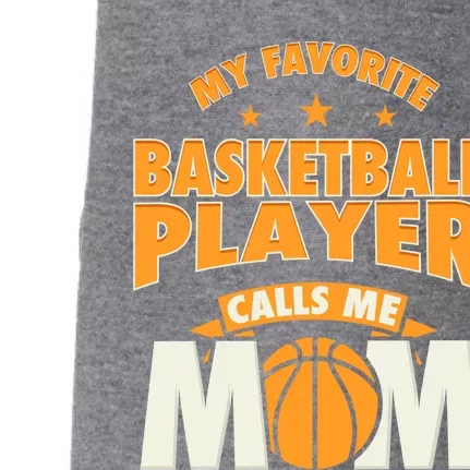 My Favorite Basketball Player Calls Me Mom Basketball Mom Gift Doggie 3-End Fleece Hoodie