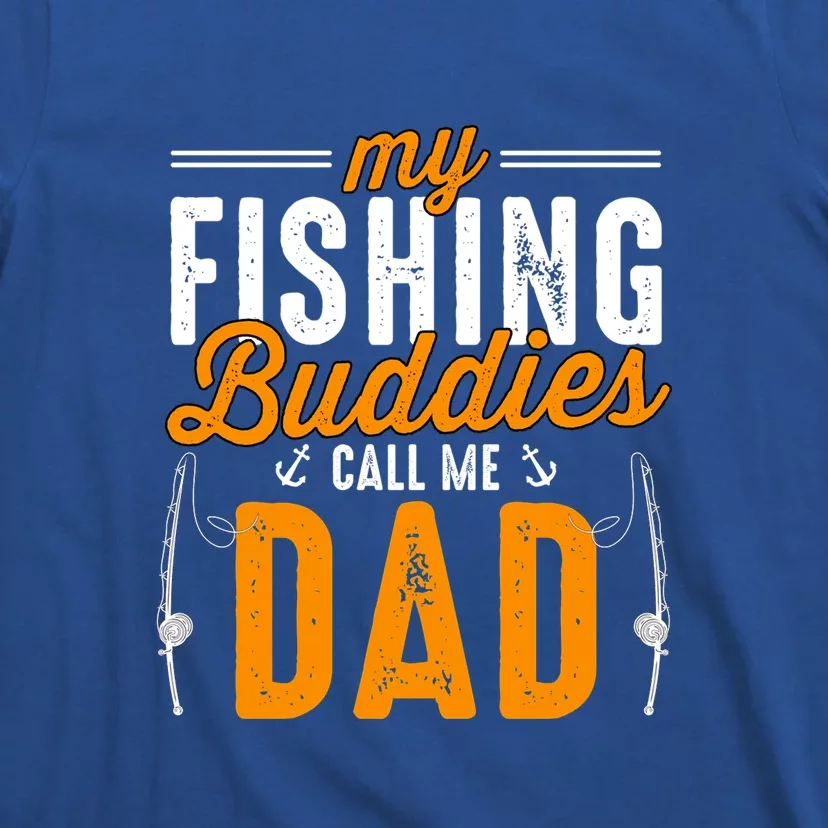 My Fishing Buddies Call Me Dad Father's Day Gift T-Shirt