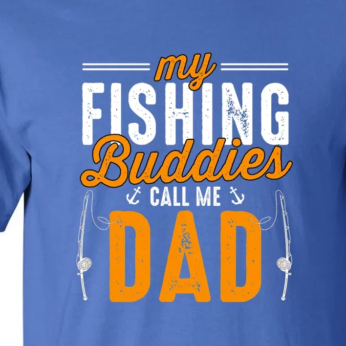 My Fishing Buddies Call Me Dad Father's Day Gift Tall T-Shirt