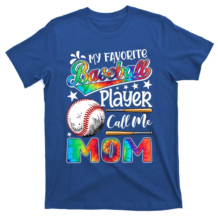 My Favorite Baseball Player Calls Me Mom Tie Dye Gift T-Shirt