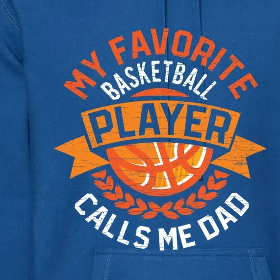 My Favorite Basketball Player Calls Me Dad Basketball Gift Premium Hoodie