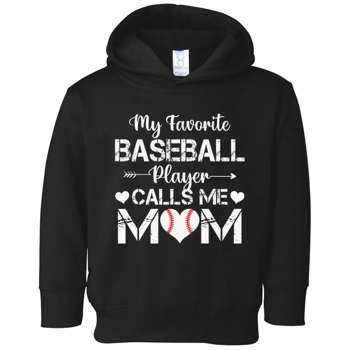 My Favorite Baseball Player Calls Me Mom Mothers Day Toddler Hoodie