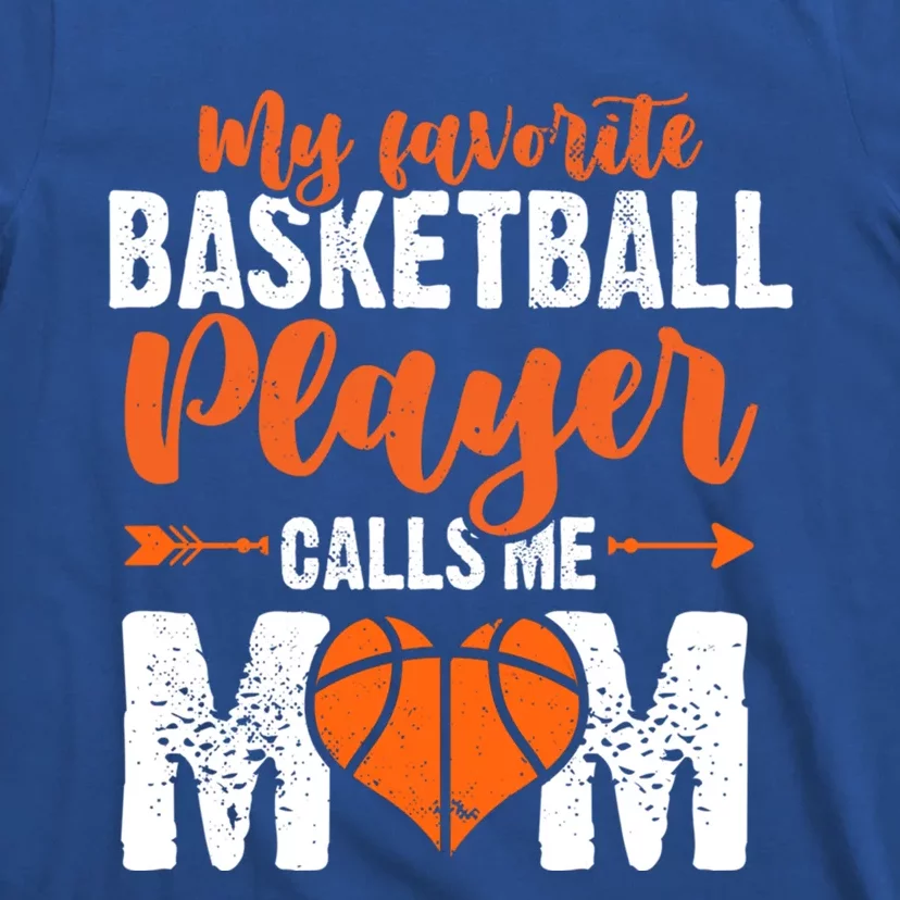 My Favorite Basketball Player Calls Me Mom Mom Funny Gift T-Shirt