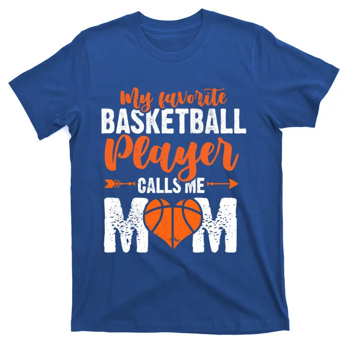 My Favorite Basketball Player Calls Me Mom Mom Funny Gift T-Shirt