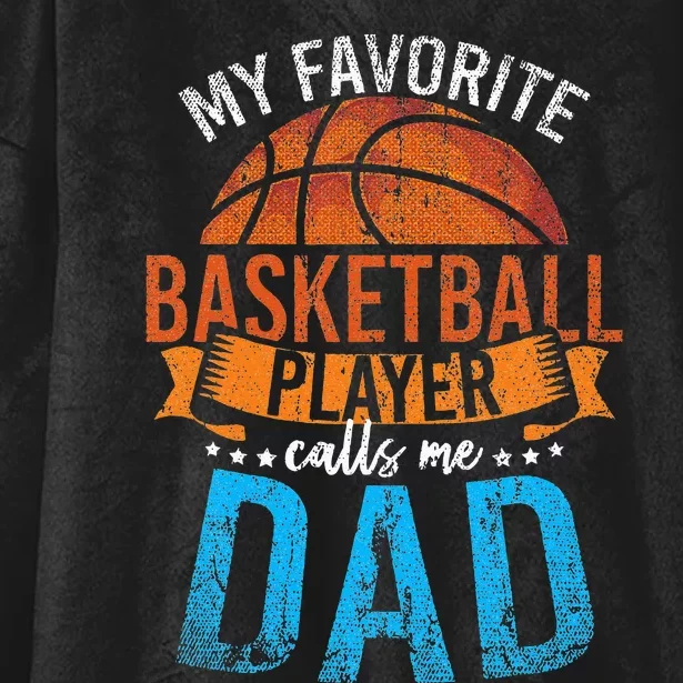 My Favorite Basketball Player Calls Me Dad Basketball Hooded Wearable Blanket