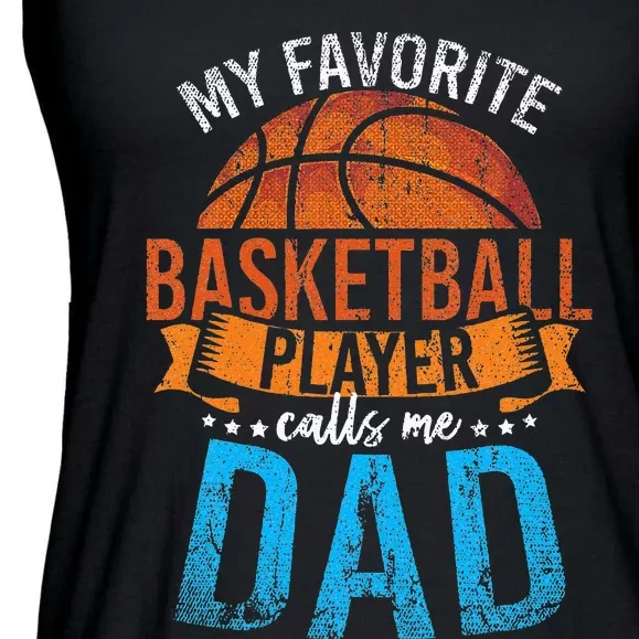 My Favorite Basketball Player Calls Me Dad Basketball Ladies Essential Flowy Tank