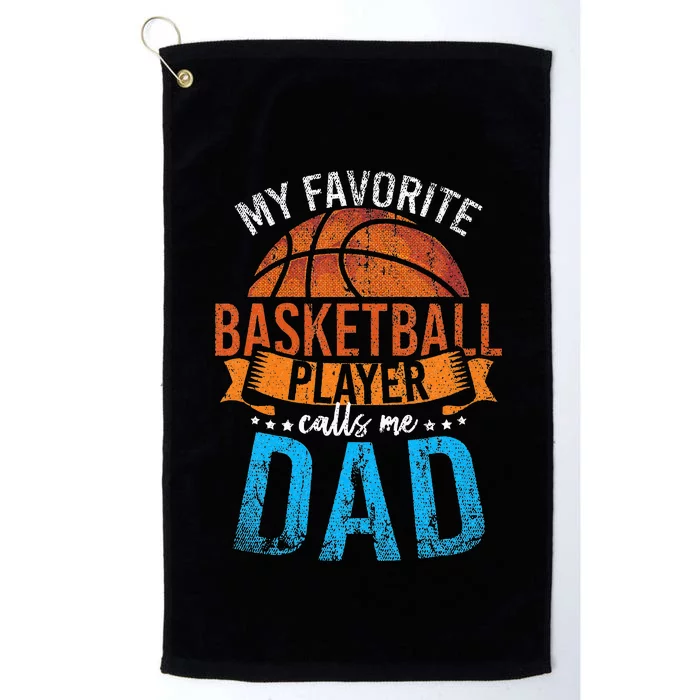 My Favorite Basketball Player Calls Me Dad Basketball Platinum Collection Golf Towel