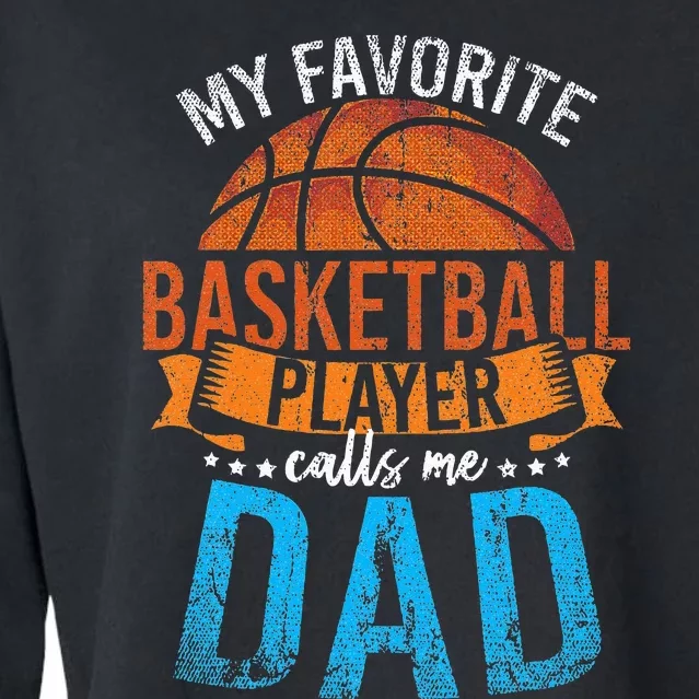 My Favorite Basketball Player Calls Me Dad Basketball Cropped Pullover Crew