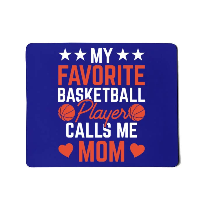 My Favorite Basketball Player Calls Me Mom Match Team Coach Meaningful Gift Mousepad