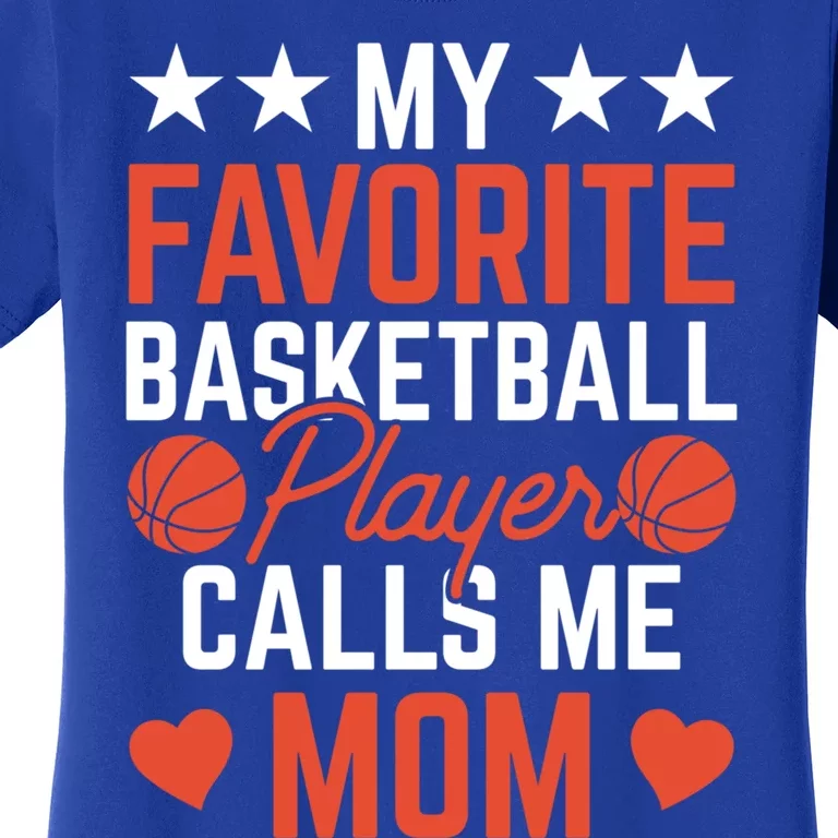 My Favorite Basketball Player Calls Me Mom Match Team Coach Meaningful Gift Women's T-Shirt