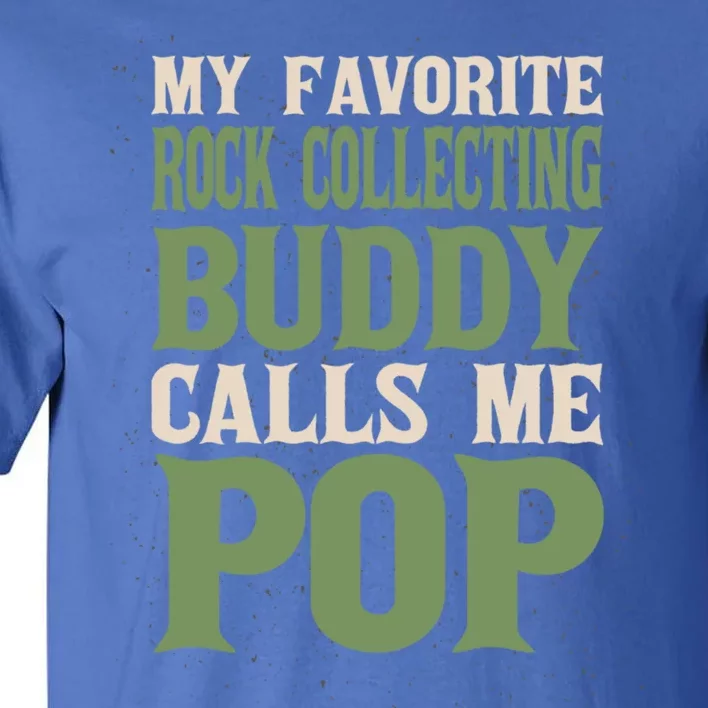 My Favorite Buddy Rock Collecting Dad Rock Collector Daddy Gift Tall T-Shirt