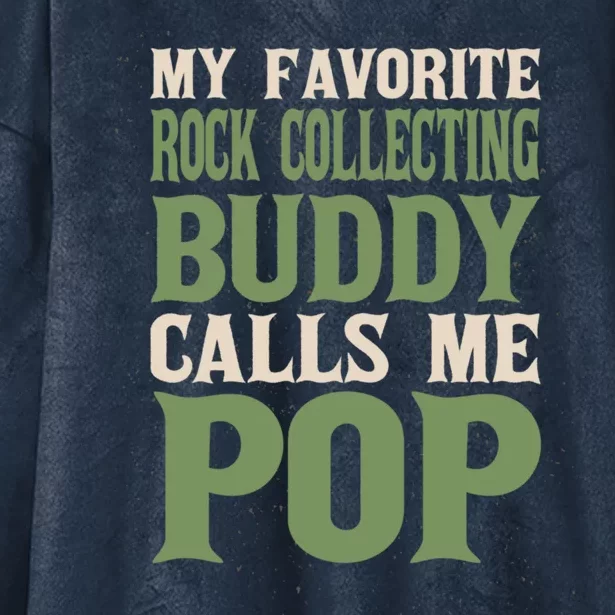 My Favorite Buddy Rock Collecting Dad Rock Collector Daddy Gift Hooded Wearable Blanket